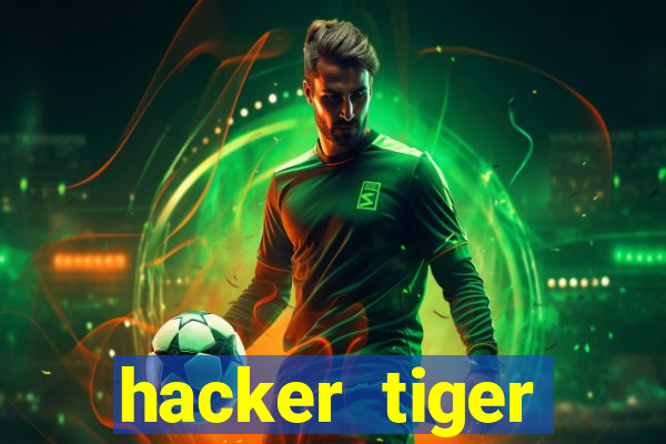 hacker tiger fortune gratis